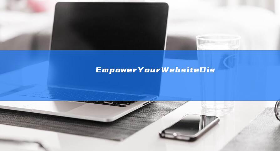 Empower Your Website: Discover the Powerof Website Promotion Software (empower)